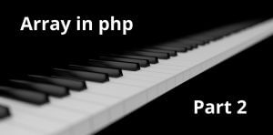 Array & Its Functions in PHP – Part 2