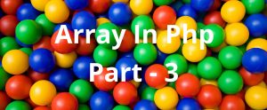 Array & Its Functions in PHP – Part 3