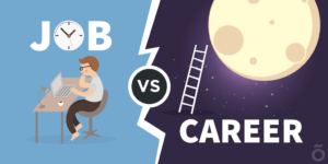 Career Vs Job: Follow Your Passion